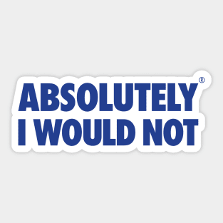 The Office – Absolutely I Would Not Sticker